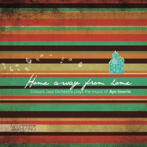 Colours Jazz Orchestra Home Away From Home